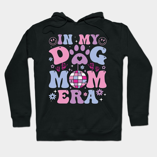 In My Dog Mom Era Retro Groovy Mothers Day Best Dog Mom Ever Hoodie by sindanke